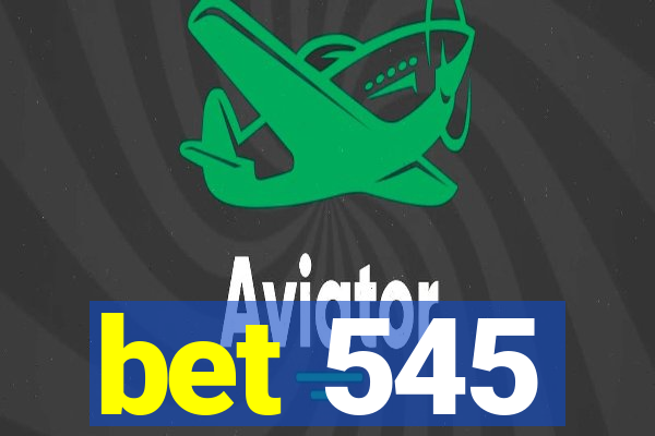 bet 545